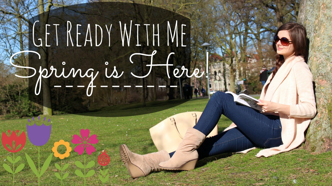 GRWM: Spring is Here