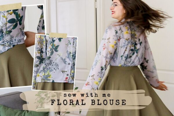 My First Blouse (It’s Floral, Duh) – Sew With Me